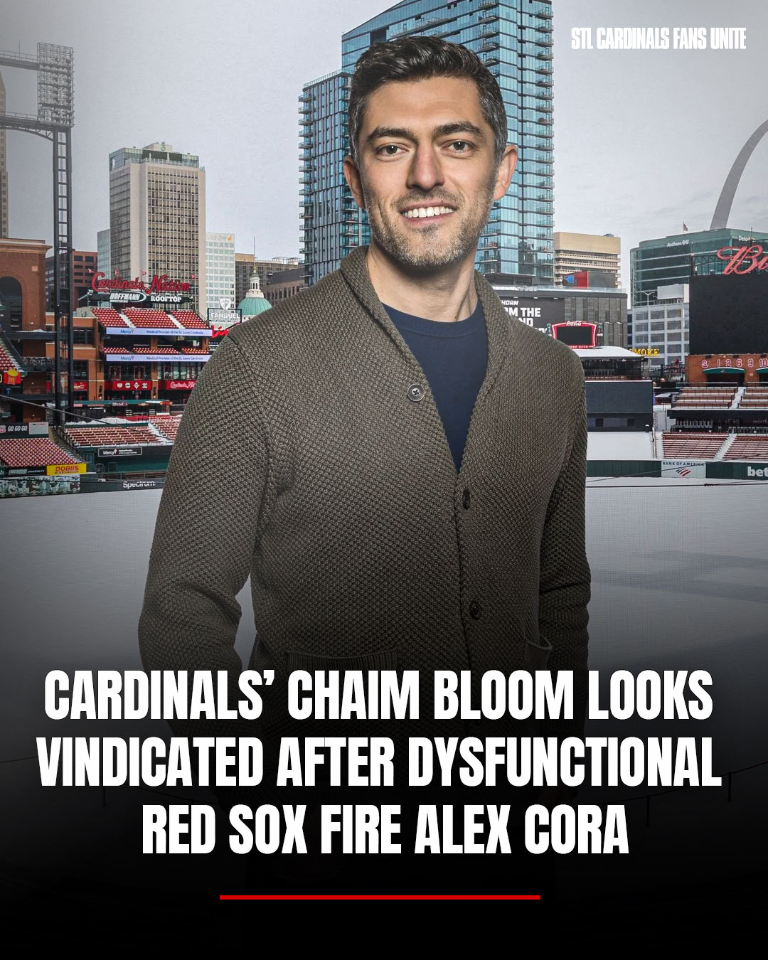Cardinals’ Chaim Bloom looks vindicated after dysfunctional Red Sox fire Alex Cora